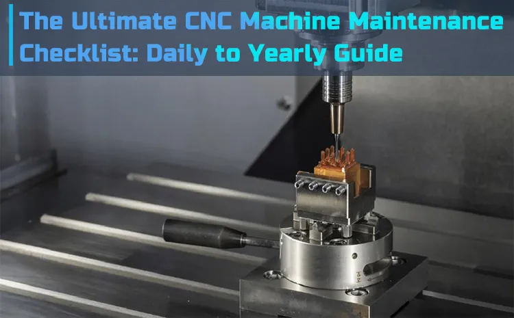 Router Machine Checklist The Ultimate CNC Machine Maintenance Checklist: Daily to Yearly Guide ...